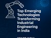 Top Emerging Technologies Transforming Industrial Engineering in India