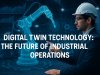 Digital Twin Technology: The Future of Industrial Operations